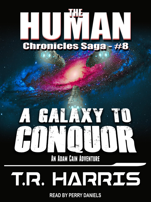 Title details for A Galaxy to Conquer by T.R. Harris - Available